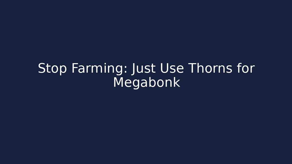 Stop Farming: Just Use Thorns for Megabonk