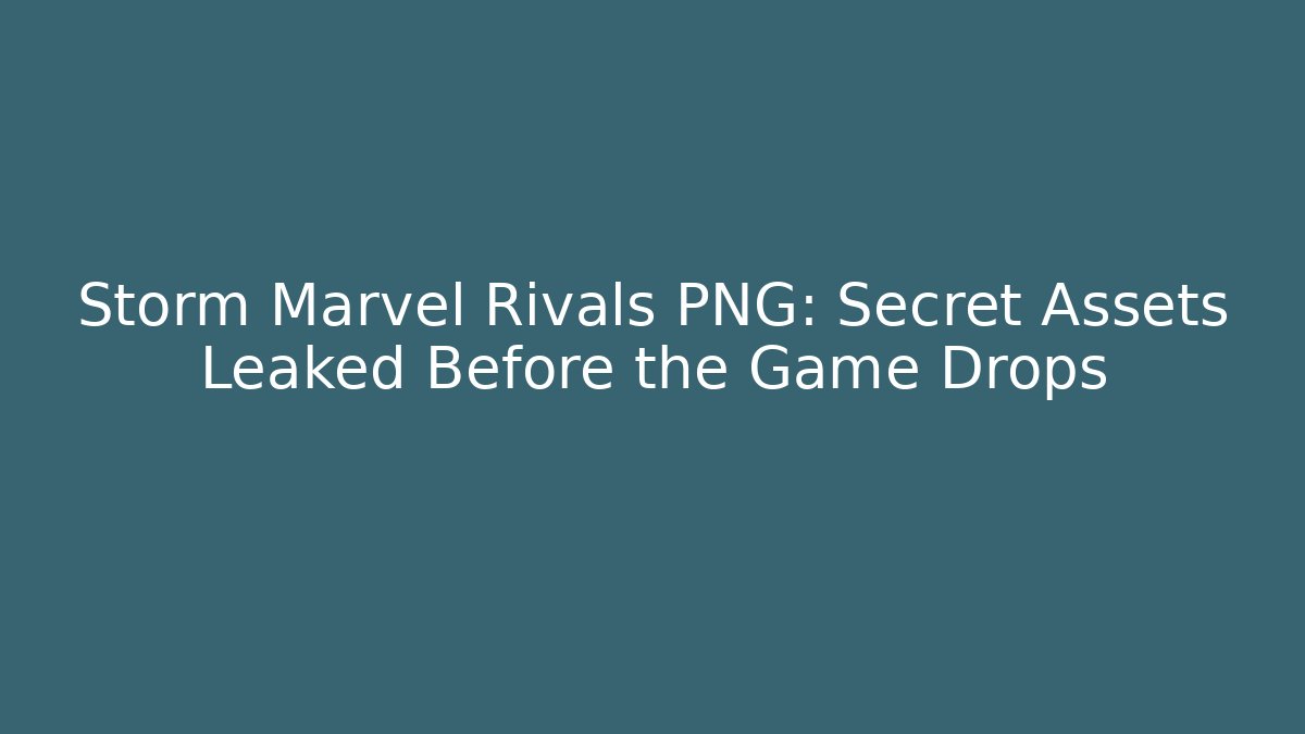 Storm Marvel Rivals PNG: Secret Assets Leaked Before the Game Drops