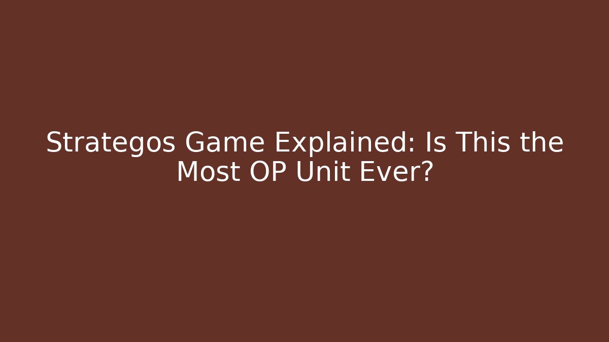 Strategos Game Explained: Is This the Most OP Unit Ever? - Celivion