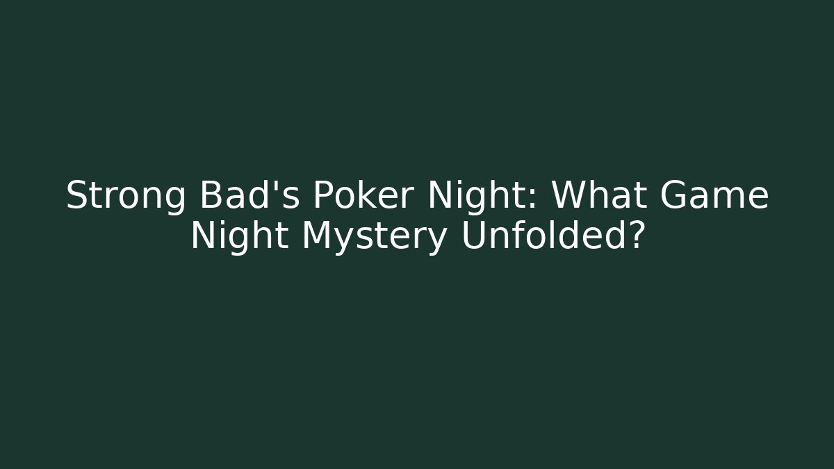 Strong Bad's Poker Night: What Game Night Mystery Unfolded?