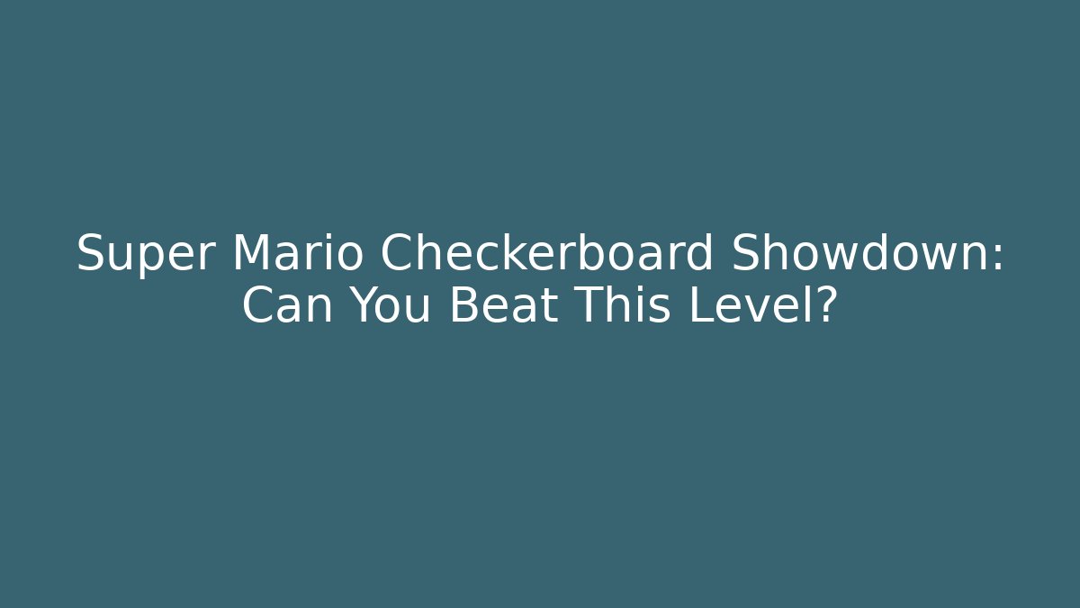 Super Mario Checkerboard Showdown: Can You Beat This Level?