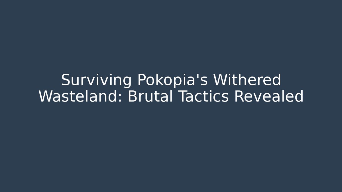Surviving Pokopia’s Withered Wasteland: Brutal Tactics Revealed