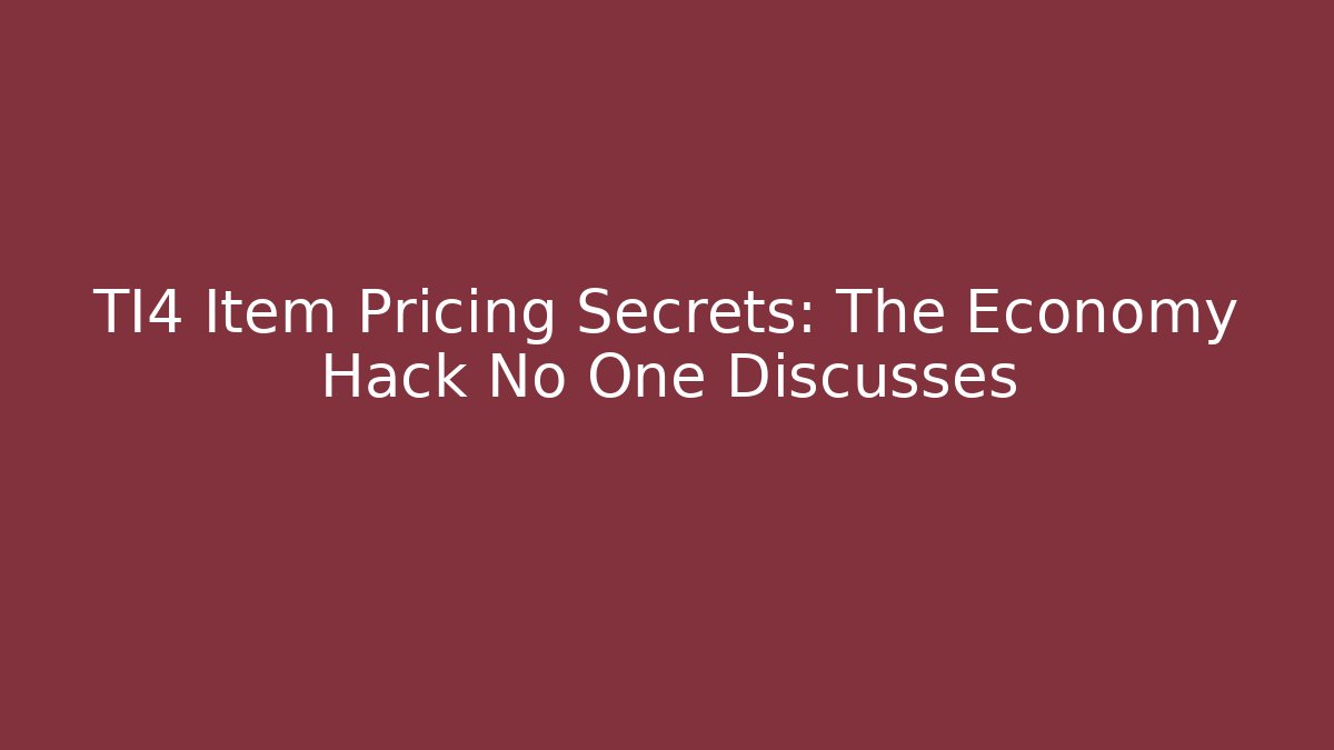TI4 Item Pricing Secrets: The Economy Hack No One Discusses