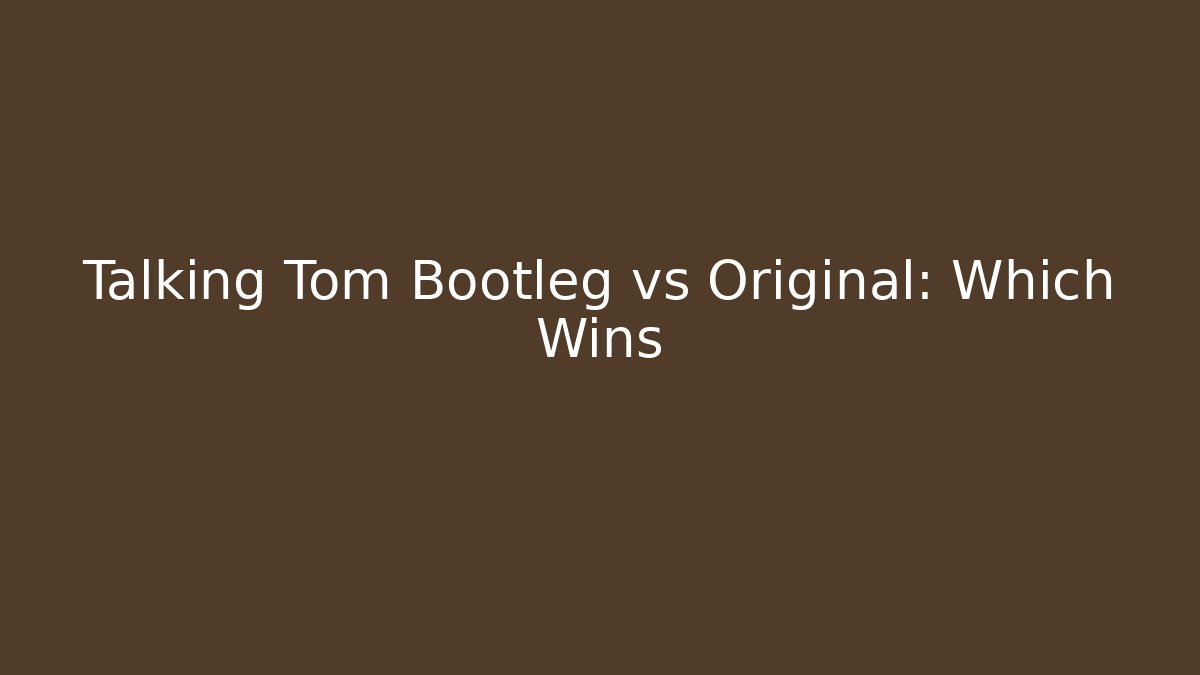 Talking Tom Bootleg vs Original: Which Wins