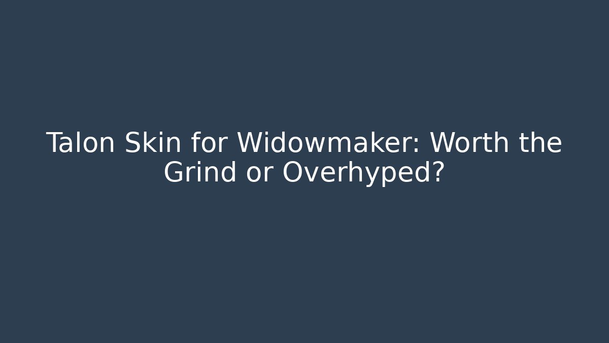 Talon Skin for Widowmaker: Worth the Grind or Overhyped?