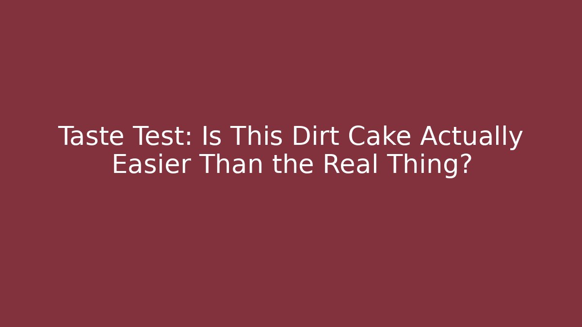 Taste Test: Is This Dirt Cake Actually Easier Than the Real Thing?
