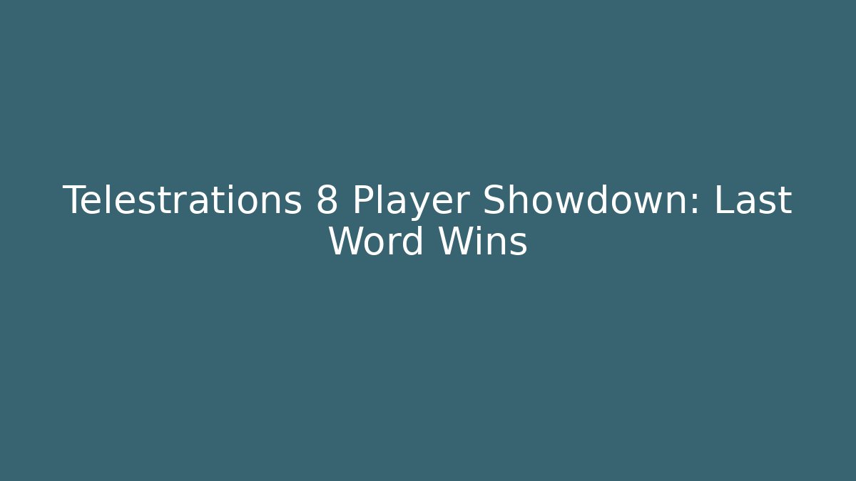Telestrations 8 Player Showdown: Last Word Wins
