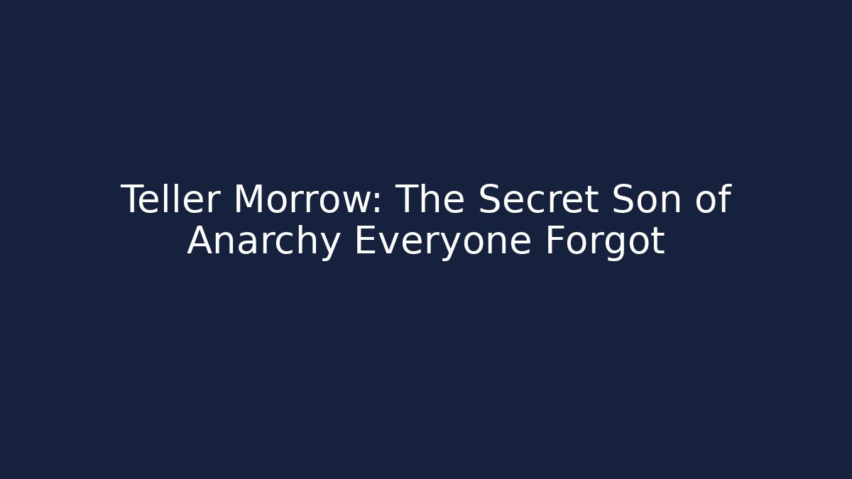 Teller Morrow: The Secret Son of Anarchy Everyone Forgot
