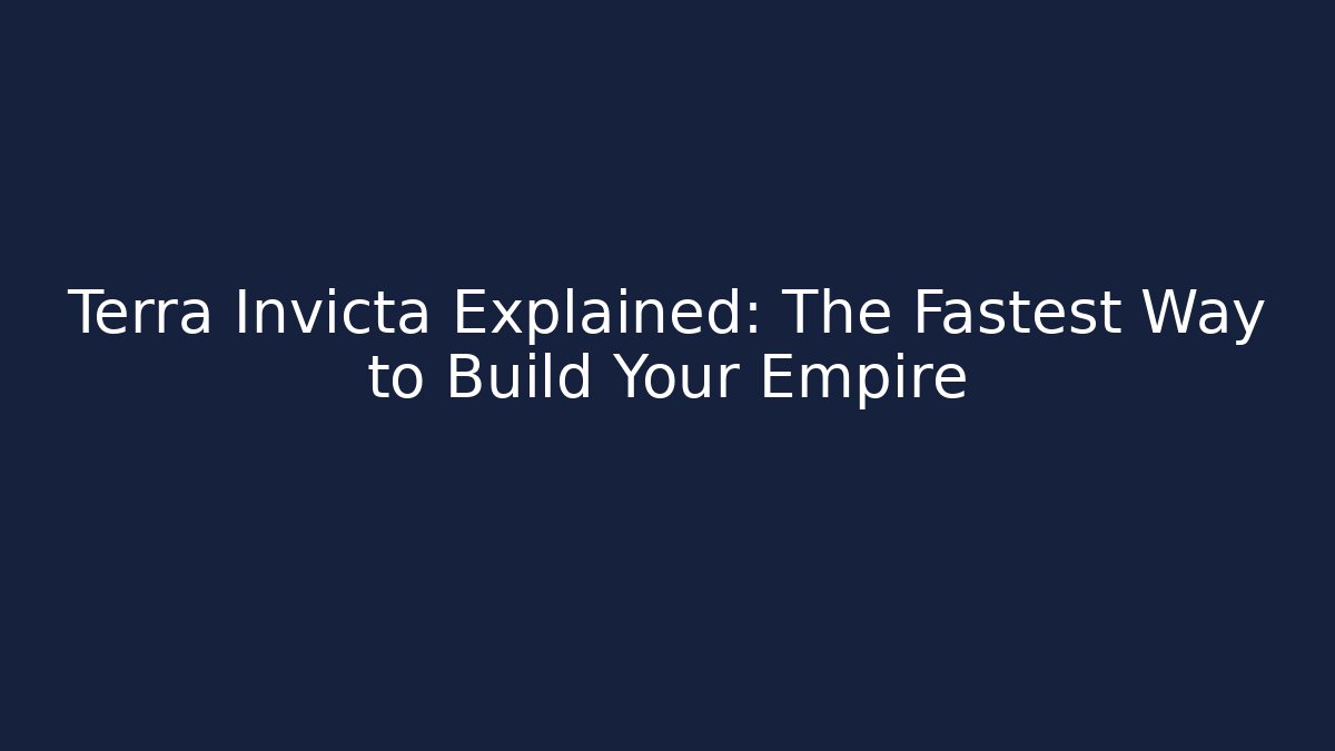 Terra Invicta Explained: The Fastest Way to Build Your Empire