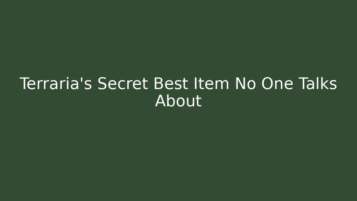 Terraria's Secret Best Item No One Talks About