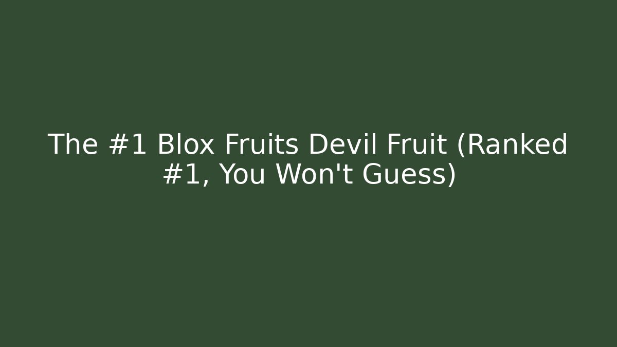 The #1 Blox Fruits Devil Fruit (Ranked #1, You Won't Guess)