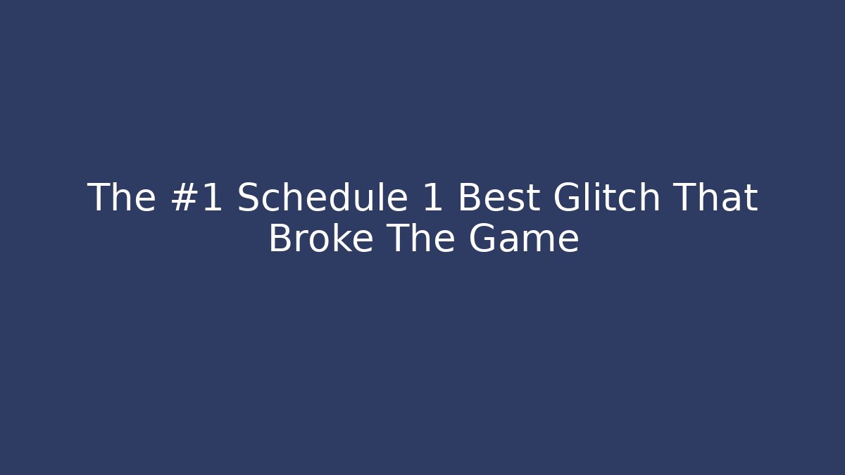 The #1 Schedule 1 Best Glitch That Broke The Game