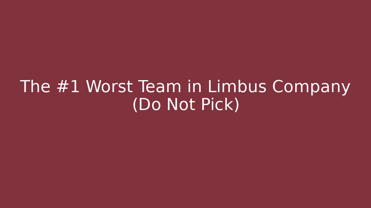 The #1 Worst Team in Limbus Company (Do Not Pick) - Celivion