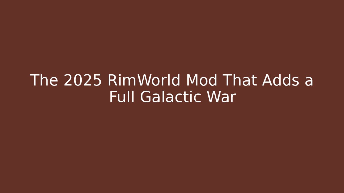 The 2025 RimWorld Mod That Adds a Full Galactic War - Celivion