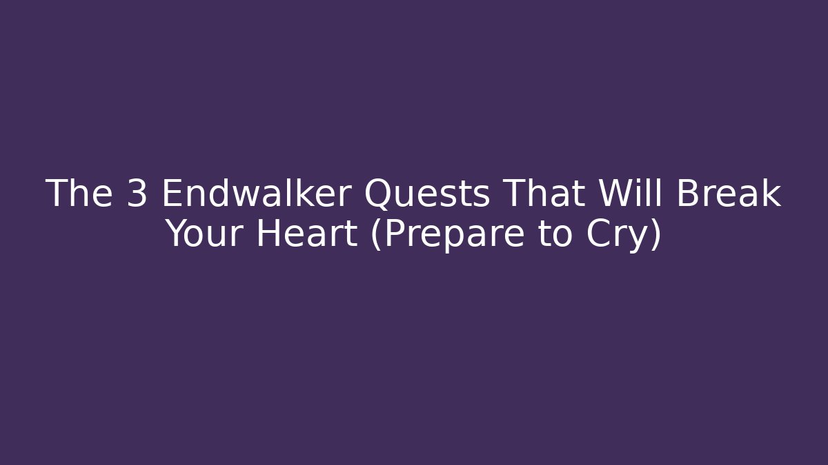 The 3 Endwalker Quests That Will Break Your Heart (Prepare to Cry)