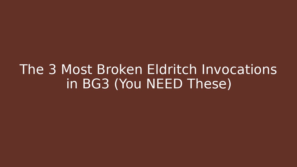 The 3 Most Broken Eldritch Invocations in BG3 (You NEED These)