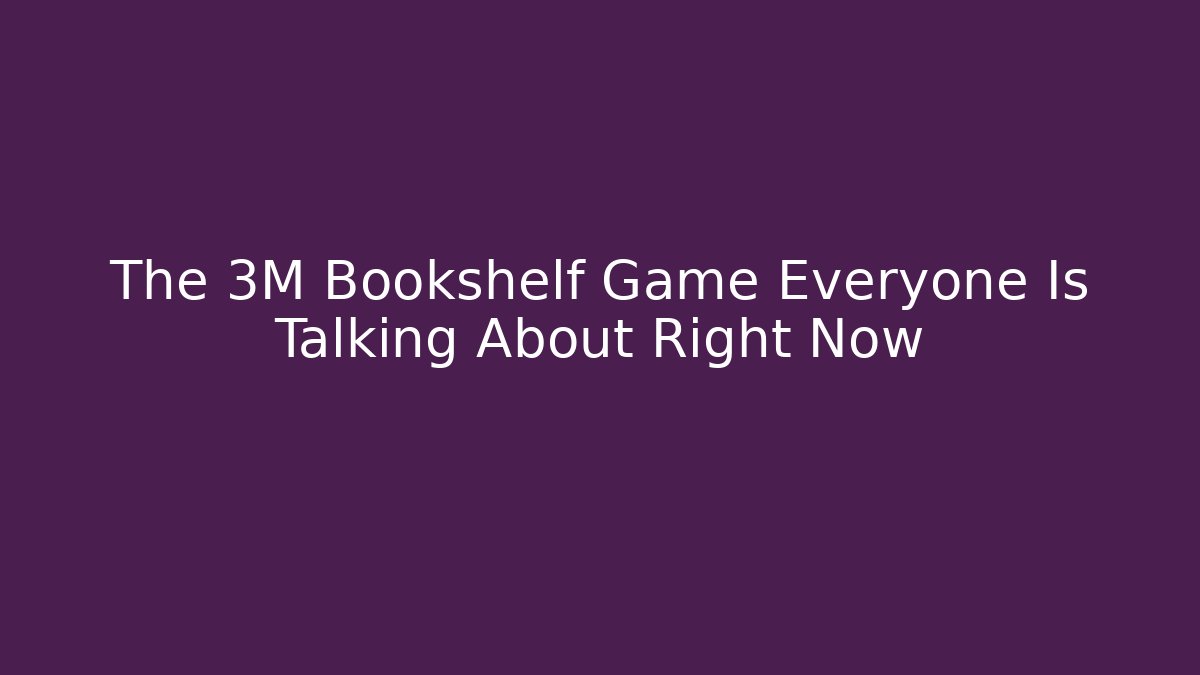 The 3M Bookshelf Game Everyone Is Talking About Right Now