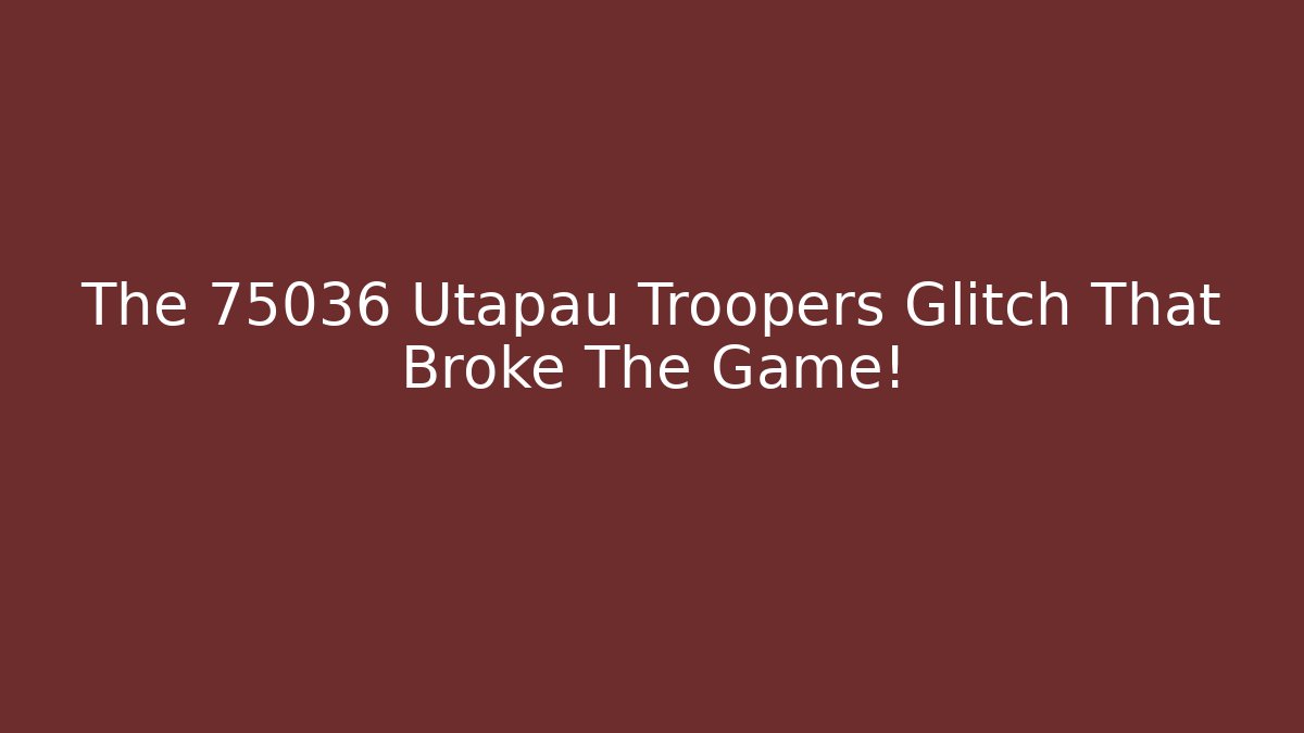 The 75036 Utapau Troopers Glitch That Broke The Game!