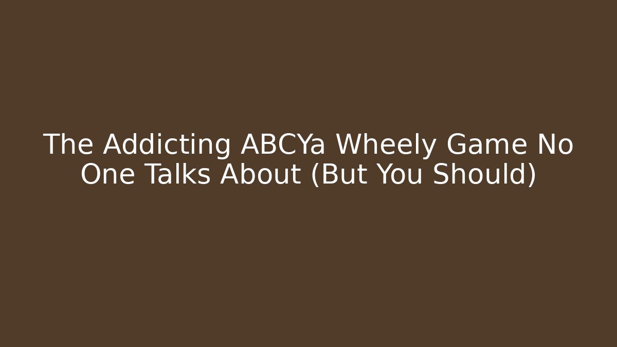 The Addicting ABCYa Wheely Game No One Talks About (But You Should) - Celivion