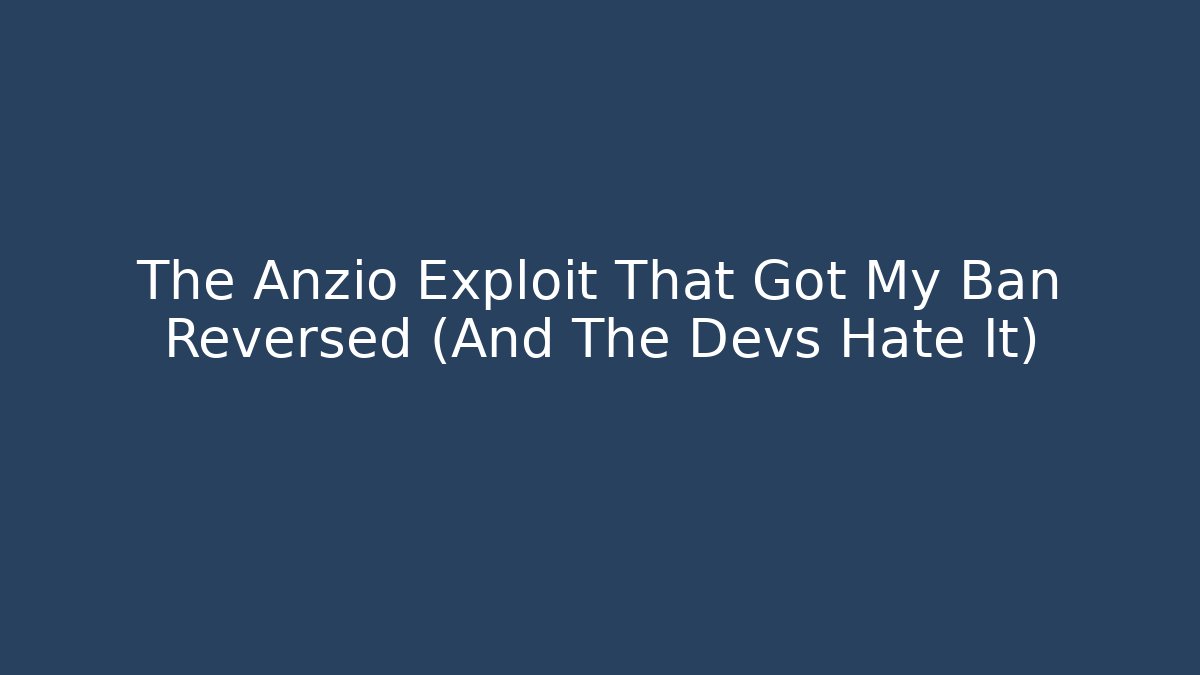 The Anzio Exploit That Got My Ban Reversed (And The Devs Hate It)