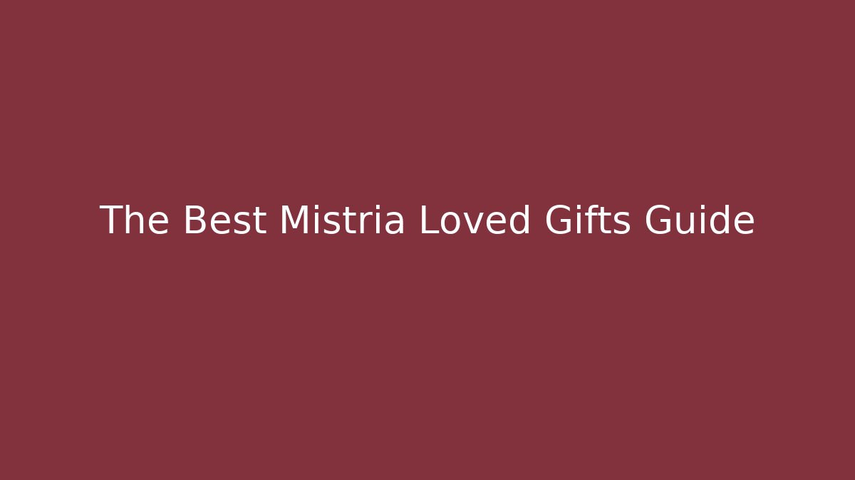 The Best Mistria Loved Gifts Guide