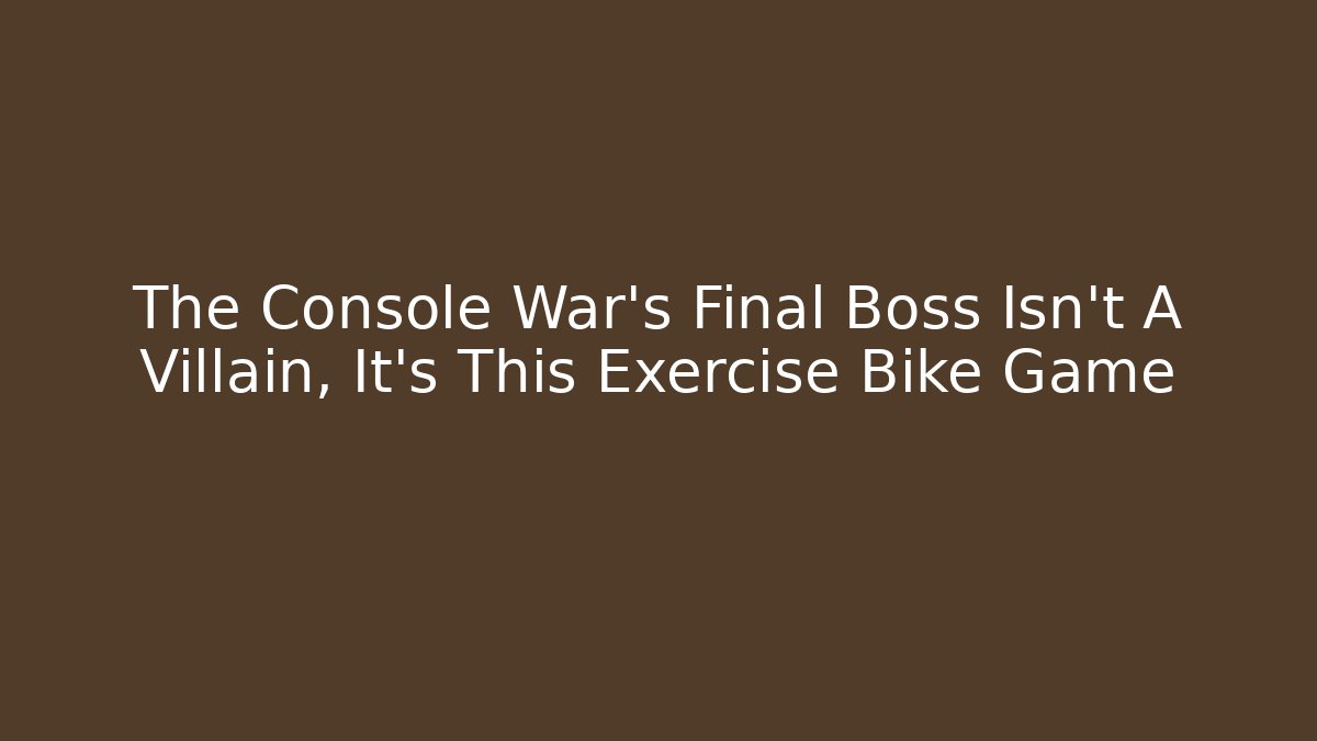 The Console War's Final Boss Isn't A Villain, It's This Exercise Bike Game