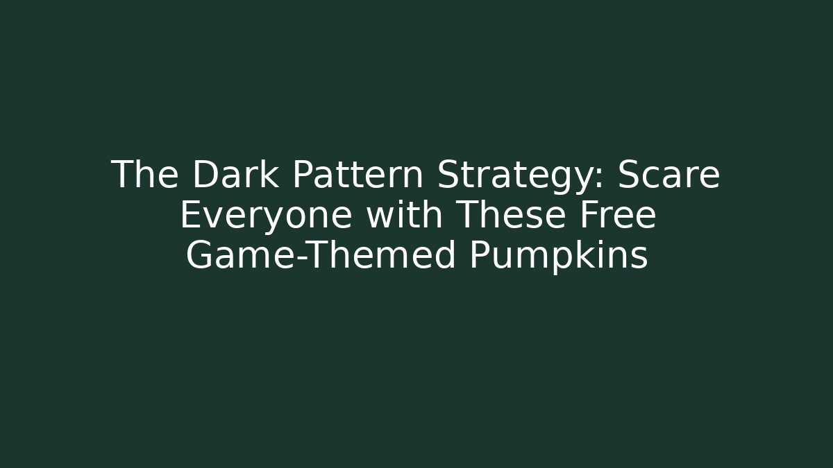 The Dark Pattern Strategy: Scare Everyone with These Free Game-Themed Pumpkins