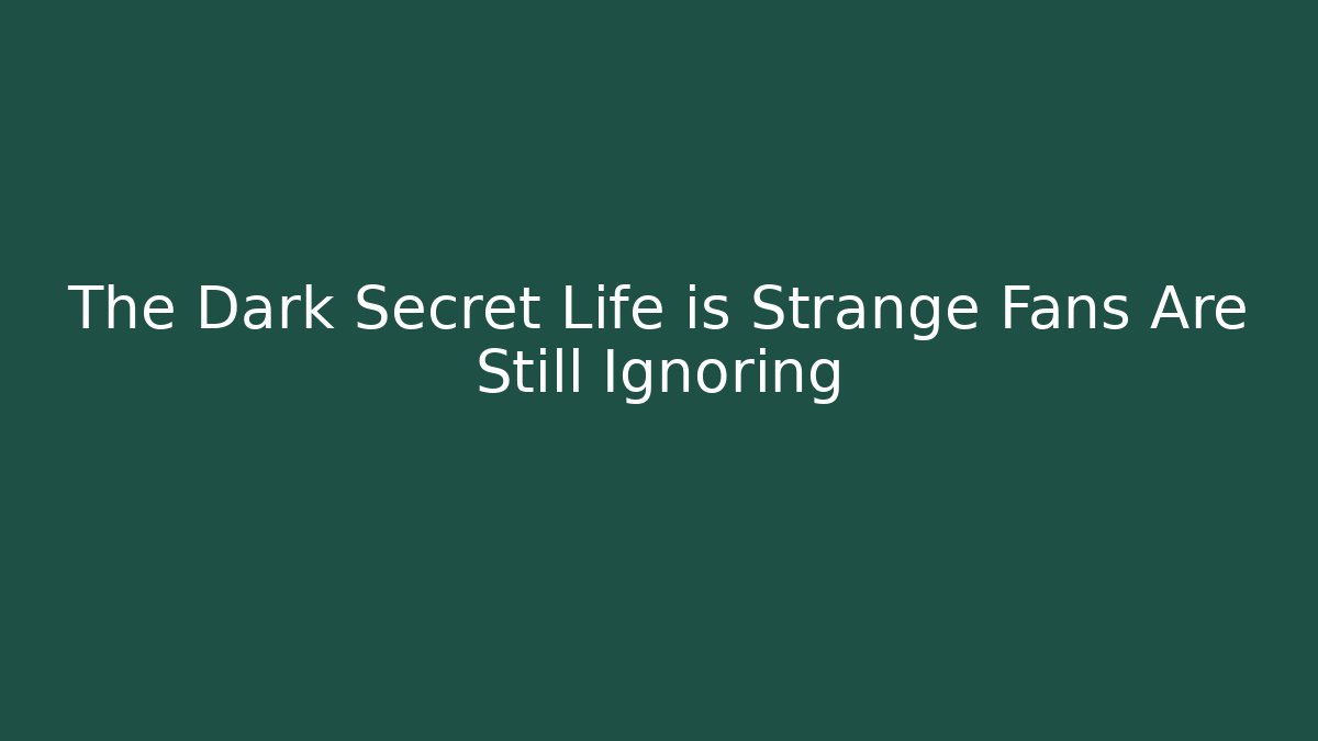 The Dark Secret Life is Strange Fans Are Still Ignoring - Celivion
