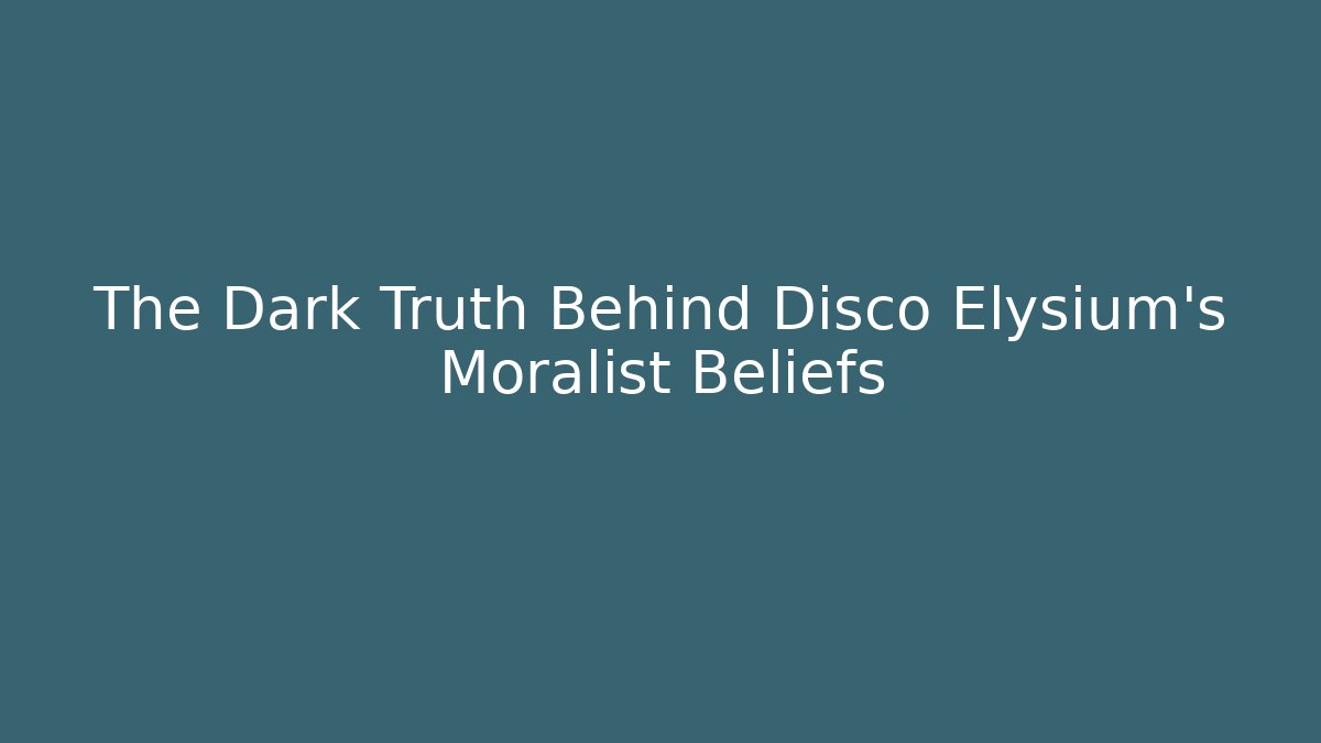 The Dark Truth Behind Disco Elysium's Moralist Beliefs