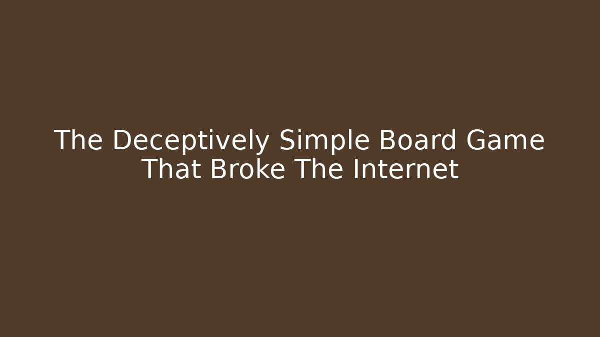 The Deceptively Simple Board Game That Broke The Internet