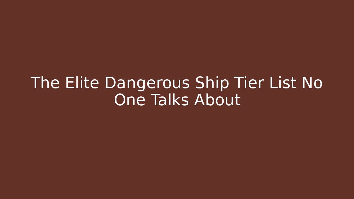The Elite Dangerous Ship Tier List No One Talks About