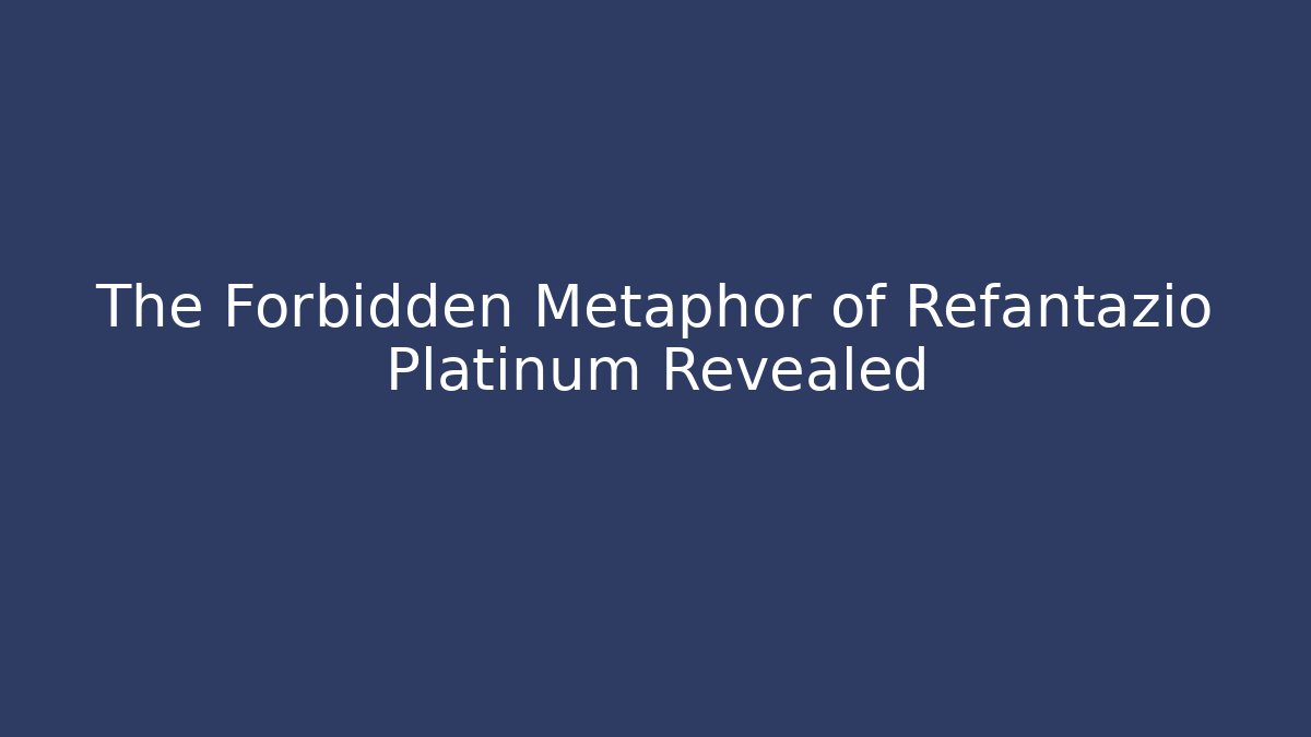 The Forbidden Metaphor of Refantazio Platinum Revealed