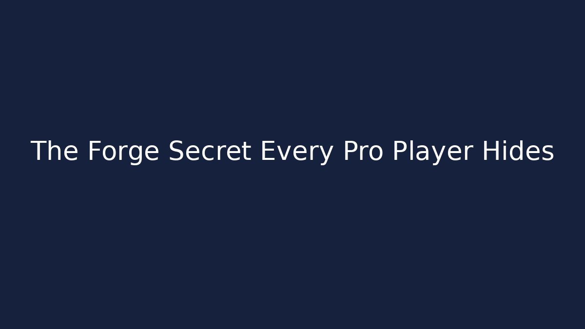 The Forge Secret Every Pro Player Hides - Celivion