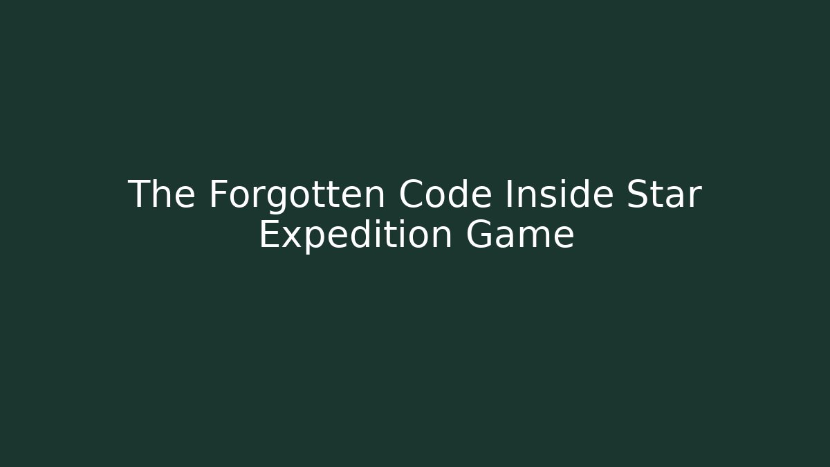 The Forgotten Code Inside Star Expedition Game