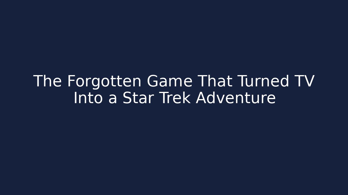 The Forgotten Game That Turned TV Into a Star Trek Adventure