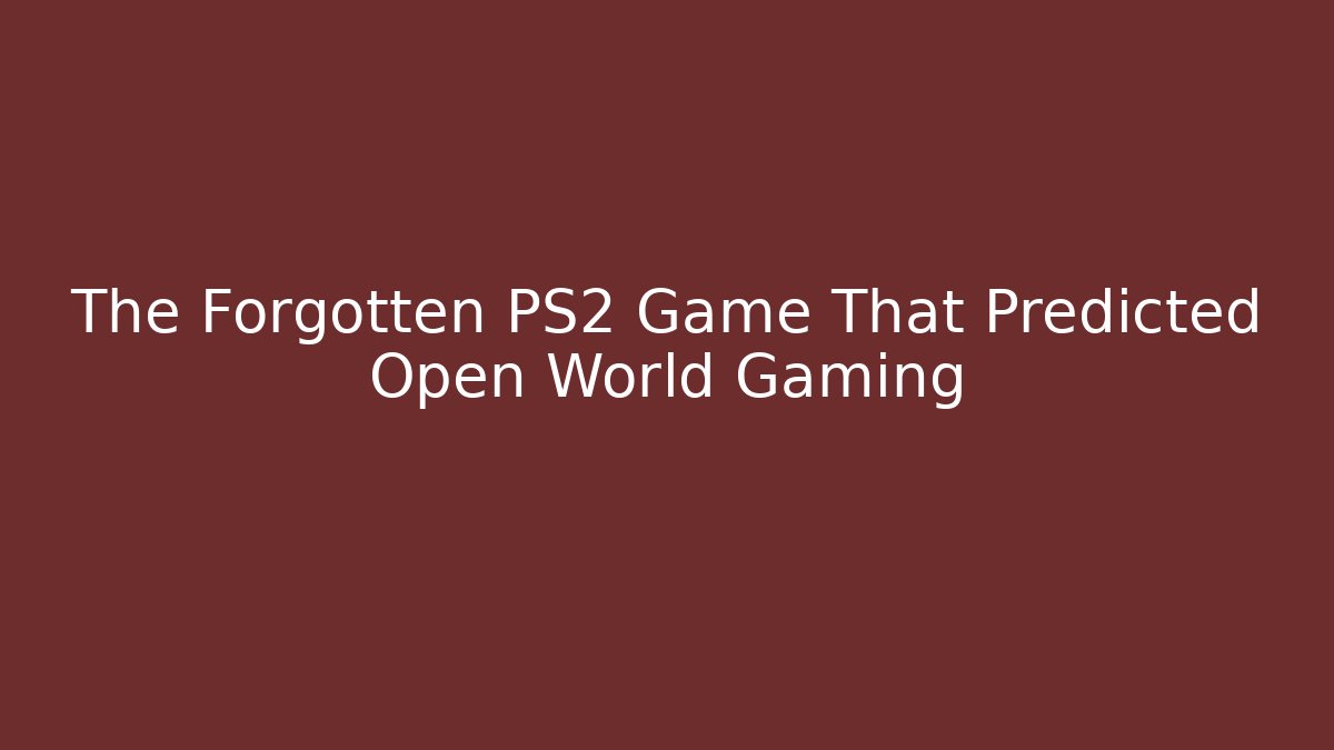 The Forgotten PS2 Game That Predicted Open World Gaming