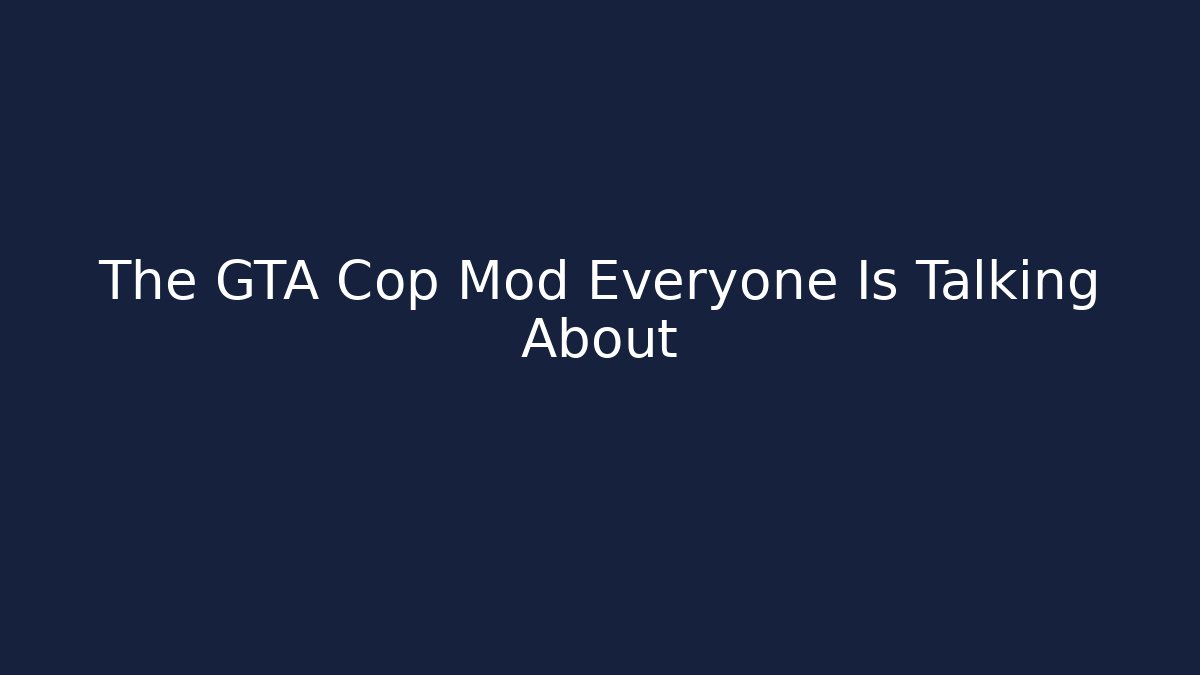 The GTA Cop Mod Everyone Is Talking About