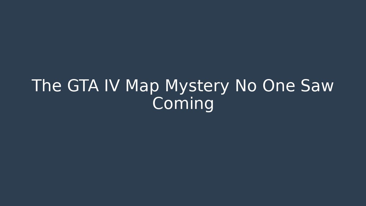 The GTA IV Map Mystery No One Saw Coming