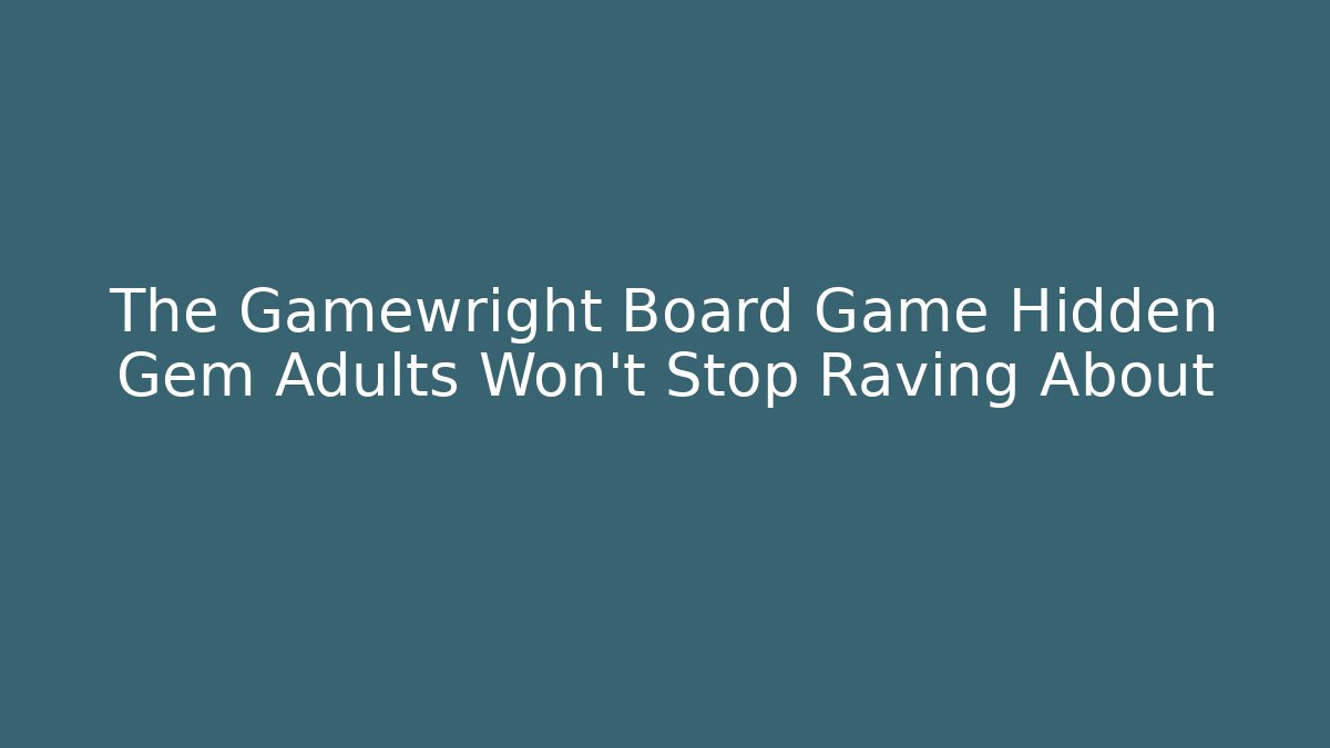 The Gamewright Board Game Hidden Gem Adults Won't Stop Raving About
