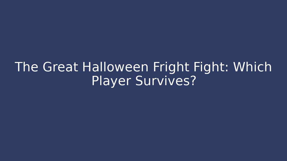 The Great Halloween Fright Fight: Which Player Survives?