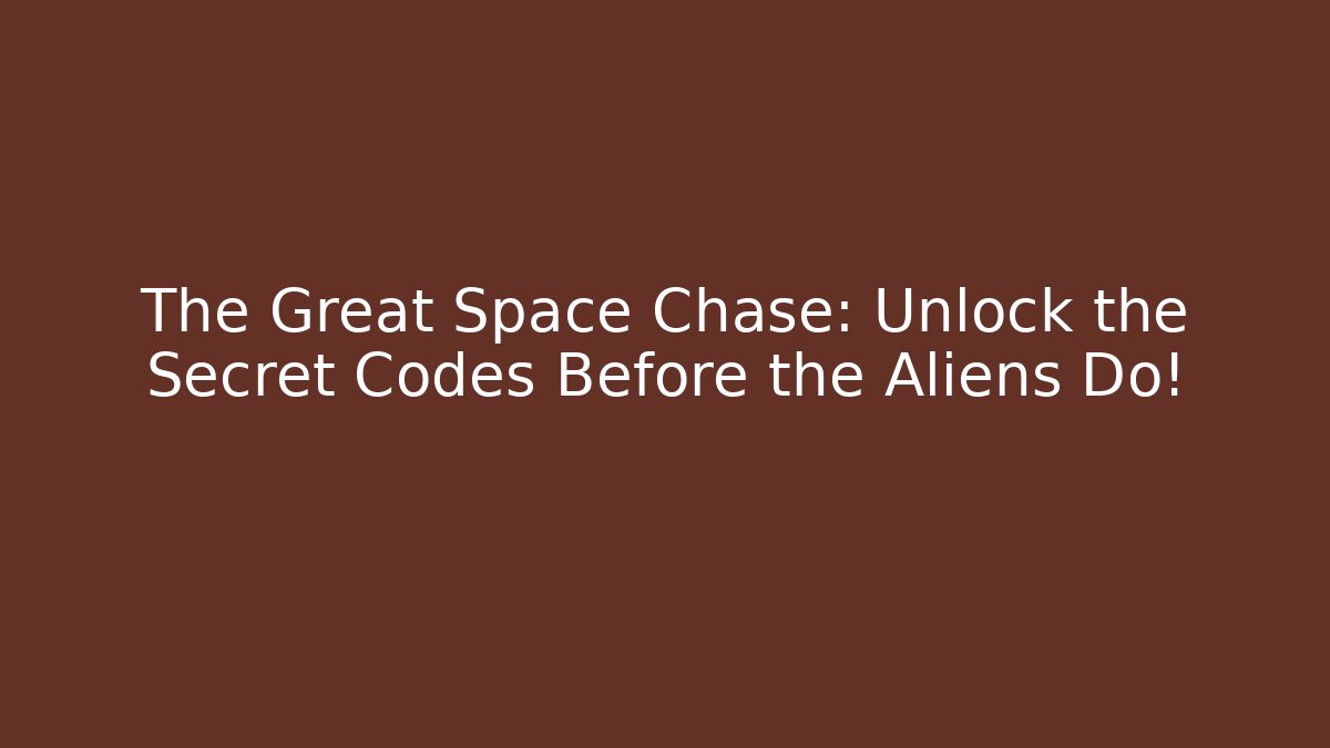 The Great Space Chase: Unlock the Secret Codes Before the Aliens Do!