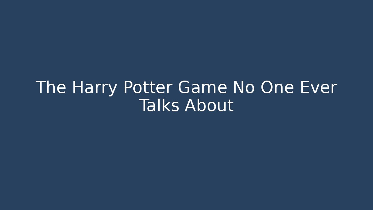 The Harry Potter Game No One Ever Talks About