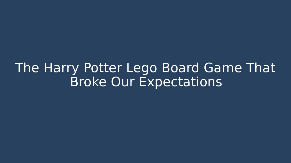 The Harry Potter Lego Board Game That Broke Our Expectations