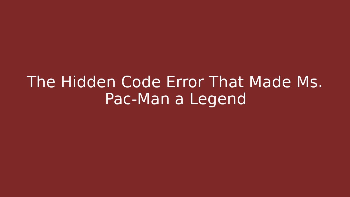 The Hidden Code Error That Made Ms. Pac-Man a Legend
