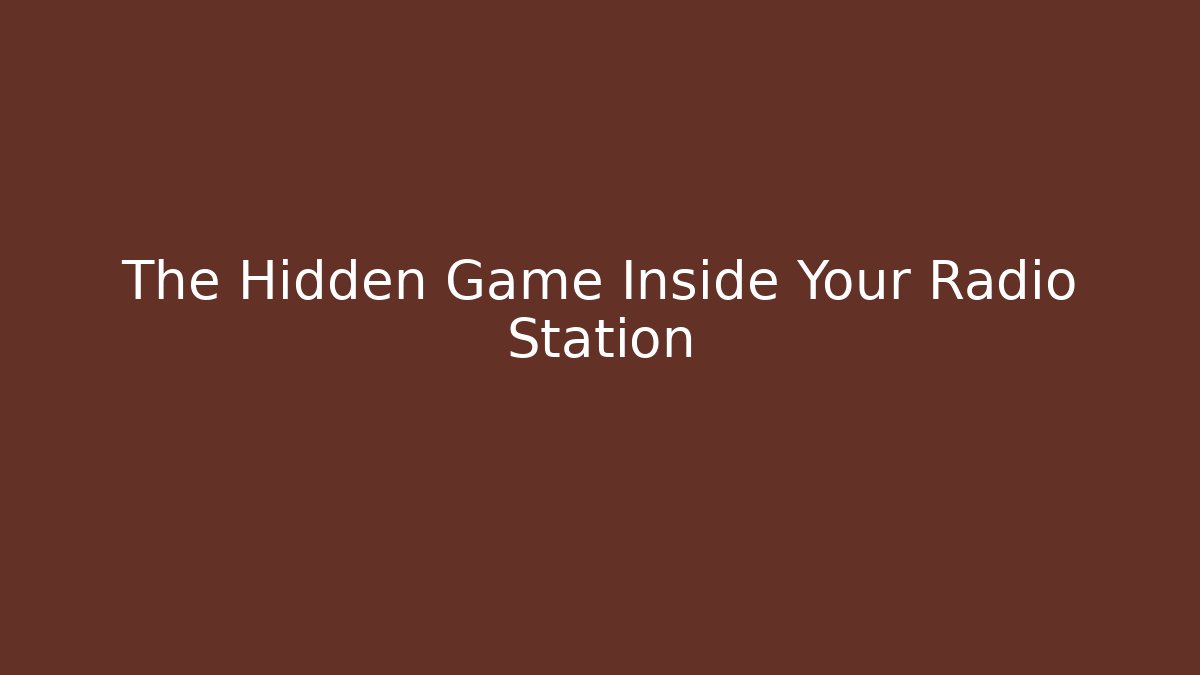 The Hidden Game Inside Your Radio Station