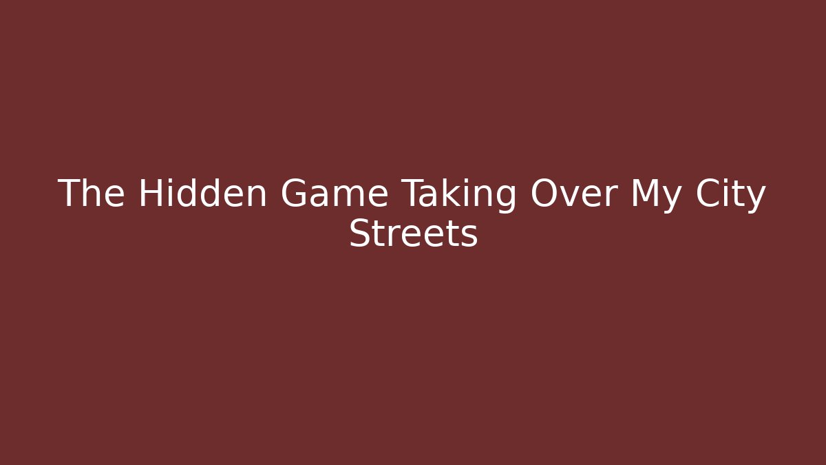 The Hidden Game Taking Over My City Streets - Celivion