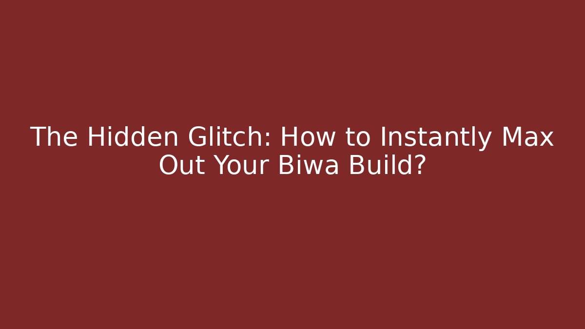 The Hidden Glitch: How to Instantly Max Out Your Biwa Build? - Celivion