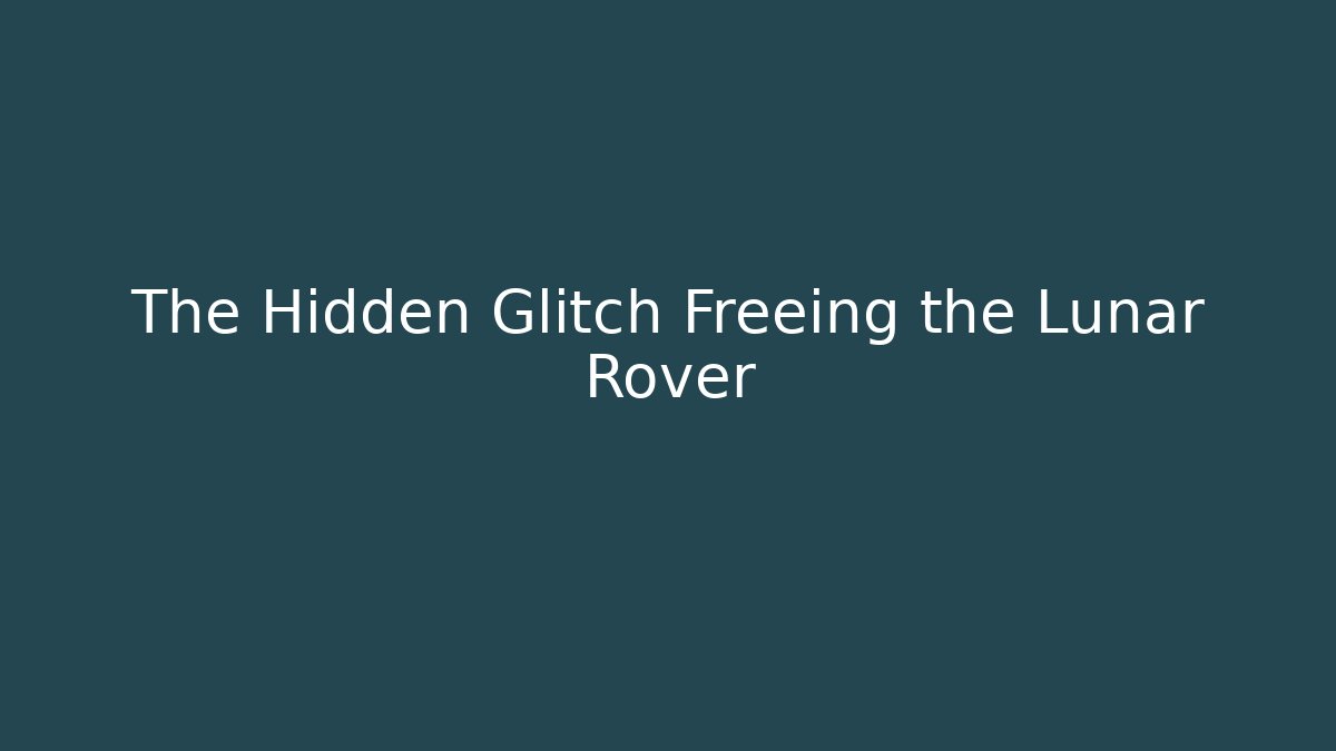 The Hidden Glitch Freeing the Lunar Rover - Celivion