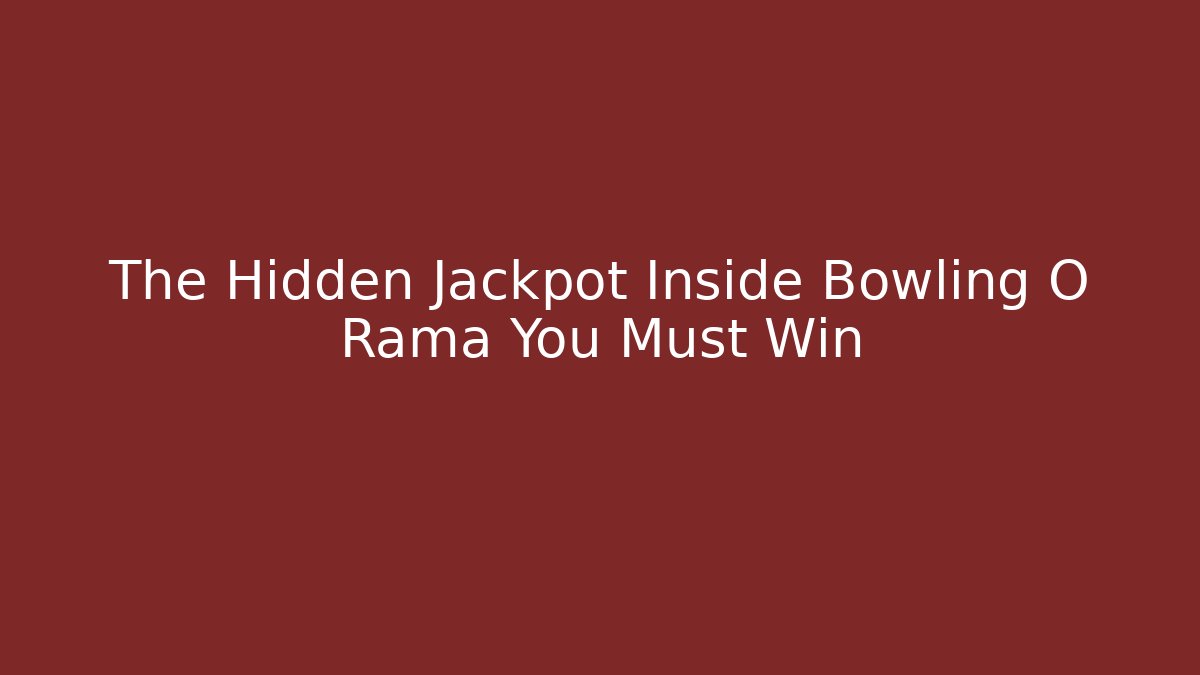The Hidden Jackpot Inside Bowling O Rama You Must Win