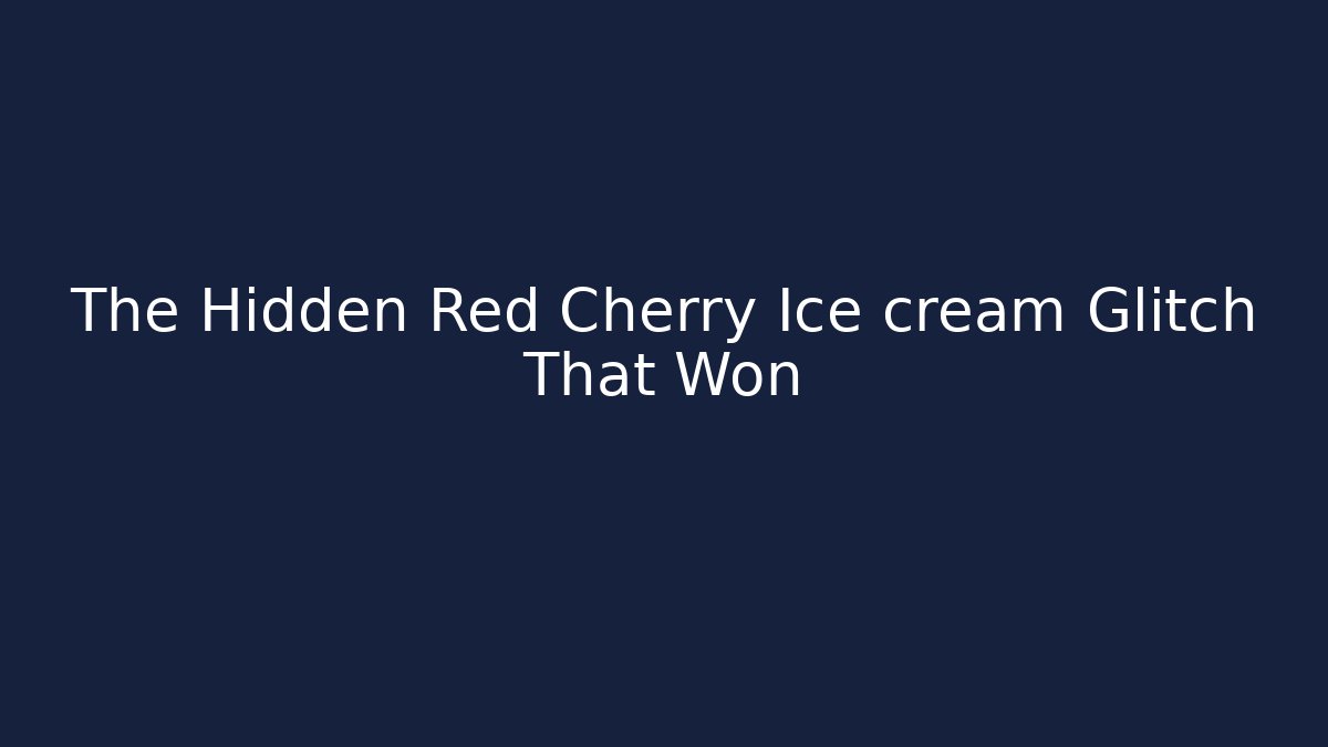 The Hidden Red Cherry Ice cream Glitch That Won